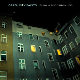 Crash City Saints - Glow In The Dark Music 2010