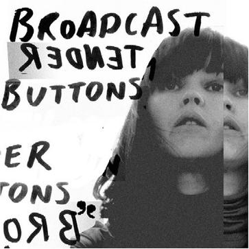 Broadcast  电子乐队 Tender Buttons 专辑